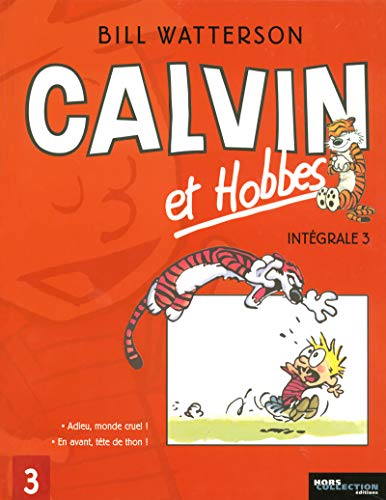 Stock image for Calvin et Hobbes Intgrale, Tome 3 : Adieu, monde cruel ! ; En avant, tte de thon ! for sale by Revaluation Books