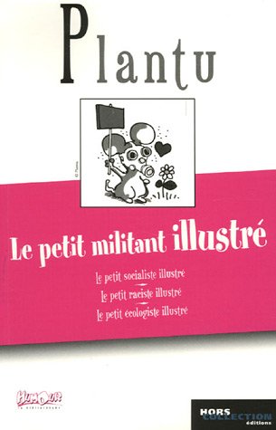 Stock image for Le petit militant illustr : Biblioth que de l'humour Plantu for sale by LIVREAUTRESORSAS
