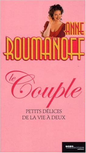 Beispielbild fr Le couple : Petits dlices de la vie  deux zum Verkauf von Ammareal