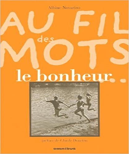 Beispielbild fr Au fil des mots: Le bonheur Novarino, Albine and Duneton, Claude zum Verkauf von LIVREAUTRESORSAS