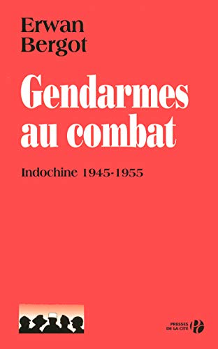 9782258070950: Gendarmes au combat - Indochine 1945-1955