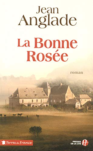 Imagen de archivo de La Bonne Rose ANGLADE, Jean a la venta por BIBLIO-NET