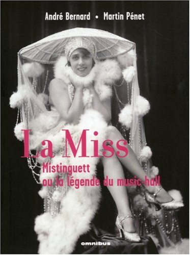 9782258072732: La Miss: Mistinguett ou la lgende du music-hall