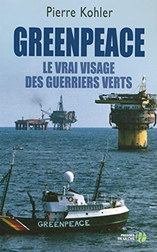 Beispielbild fr Greenpeace le vrai visage des guerriers verts (French Edition) zum Verkauf von HPB-Red