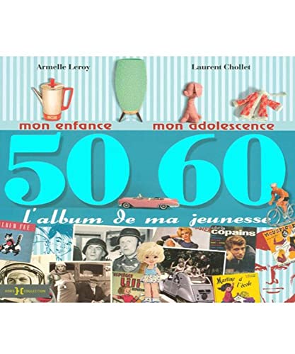 9782258074354: L'album de ma jeunesse 50-60: Mon enfance, mon adolescence