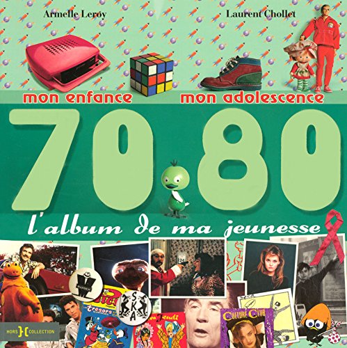 Stock image for L'album De Ma Jeunesse, 70-80 : Mon Enfance, Mon Adolescence for sale by RECYCLIVRE