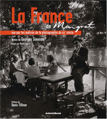 Beispielbild fr La France de Maigret : Vue par les matres de la photographie du XXe sicle zum Verkauf von medimops