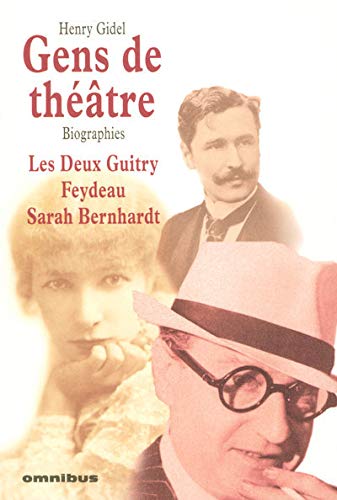 Stock image for Gens de thtre : Les deux Guitry, Feydeau, Sarah Bernhardt for sale by medimops