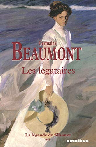 Les LÃ©gataires - La lÃ©gende de Silsauve - tome 2 (9782258077782) by Germaine Beaumont