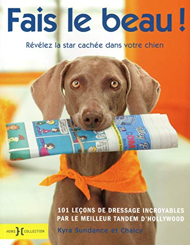 Beispielbild fr Fais le beau ! : Rvlez la star cache dans votre chien zum Verkauf von medimops
