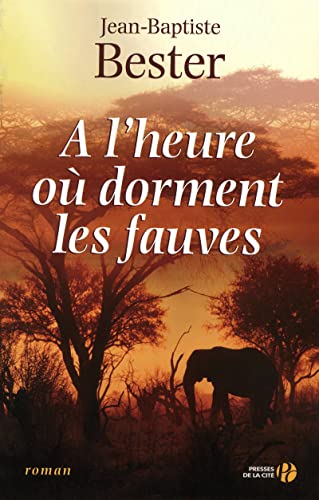 9782258079441: A l'heure o dorment les fauves