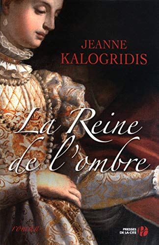 La Reine de lombre (9782258081178) by Jeanne Kalogridis