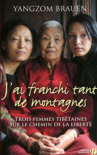 Beispielbild fr J'ai franchi tant de montagnes : Trois femmes tibtaines sur le chemin de la libert zum Verkauf von medimops