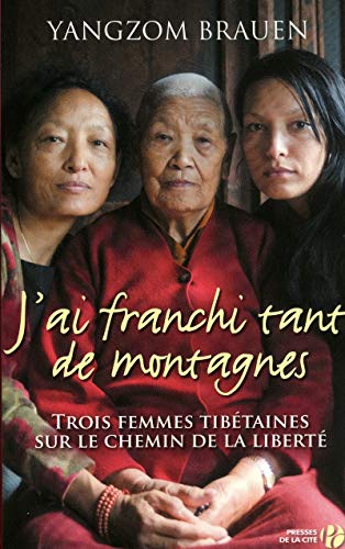 9782258082045: J'ai franchi tant de montagnes: Trois femmes tibtaines sur le chemin de la libert