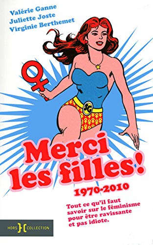Beispielbild fr MERCI LES FILLES ! 1970-2010 zum Verkauf von Ammareal