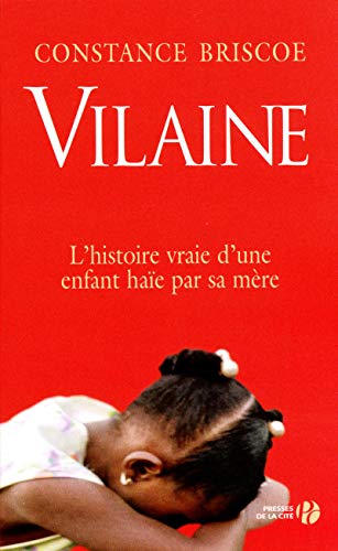 Beispielbild fr Vilaine : L'histoire vraie d'une enfant hae par sa mre zum Verkauf von medimops