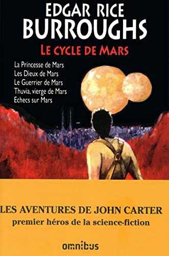 Beispielbild fr Le cycle de Mars : La princesse de Mars - Les Dieux de Mars - Le guerrier de Mars - Thuvia, vierge de Mars - Echecs sur Mars zum Verkauf von medimops