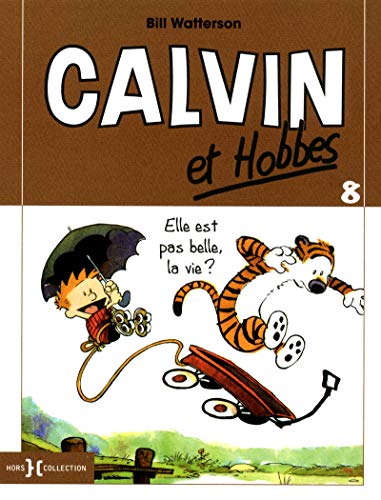 Stock image for Calvin et Hobbes, Tome 8 : Elle est pas belle, la vie ? for sale by WorldofBooks