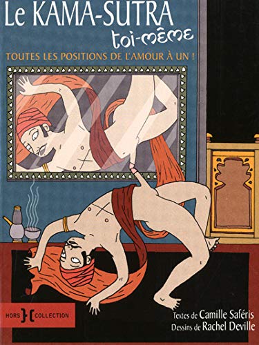 Beispielbild fr Le Kama-Sutra toi-mme : Toutes les positions de l'amour  un ! zum Verkauf von medimops
