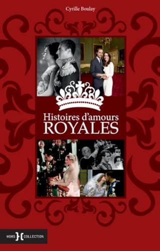 Beispielbild fr Histoires d'amours royales (French Edition) zum Verkauf von Better World Books: West