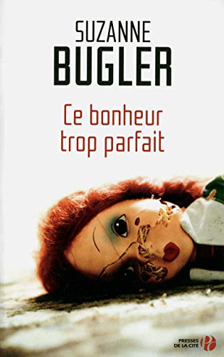 Stock image for Ce bonheur trop parfait Bugler, Suzanne et Offermans, Irne for sale by BIBLIO-NET