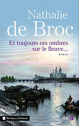 Beispielbild fr Et toujours ces ombres sur le fleuve. zum Verkauf von ThriftBooks-Dallas