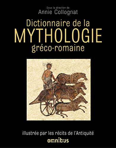 9782258093362: Dictionnaire de la mythologie grco-romaine: Illustre par les rcits de l'Antiquit