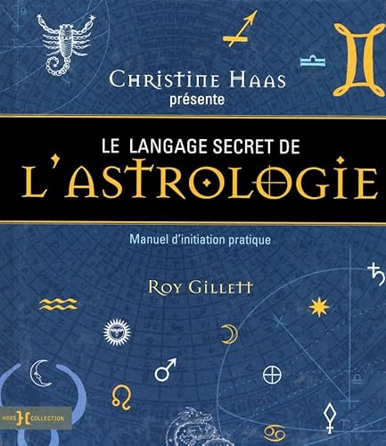Stock image for Le langage secret de l'astrologie - manuel d'initiation pratique for sale by LiLi - La Libert des Livres