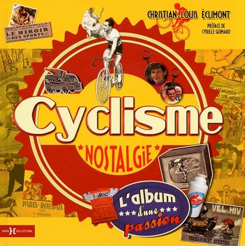 Imagen de archivo de Cyclisme nostalgie : L'album d'une passion a la venta por medimops