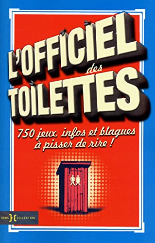 Beispielbild fr L'officiel des toilettes : Jeux, infos et blagues  pisser de rire zum Verkauf von medimops