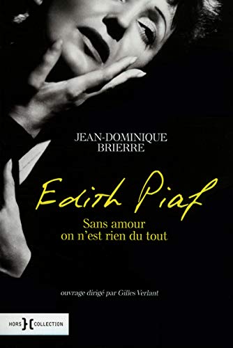 Stock image for Edith Piaf - sans amour on n'est rien du tout for sale by ThriftBooks-Atlanta