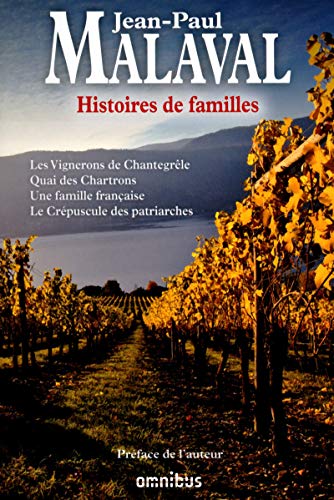 9782258102316: Histoires de famille: Les vignerons de Chantegrle ; Quai des Chartrons ; Une famille franaise ; Le crpuscule des patriarches