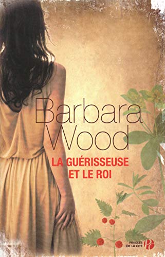 La guÃ©risseuse et le roi (9782258103634) by Wood, Barbara