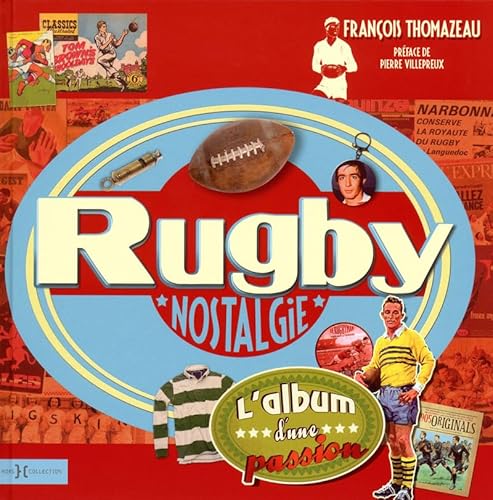 Beispielbild fr Rugby Nostalgie : L'album D'une Passion zum Verkauf von RECYCLIVRE