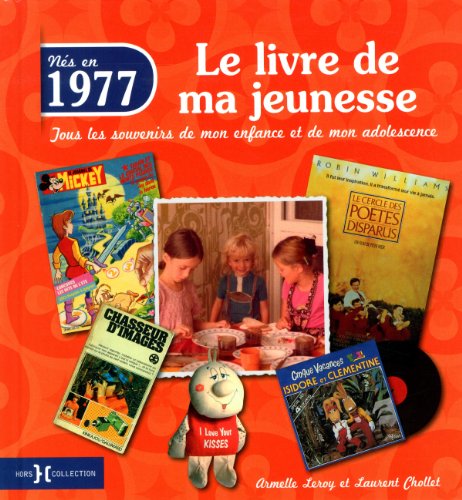 Beispielbild fr 1977, le livre de ma jeunesse: Tous les souvenirs de mon enfance et de mon adolescence zum Verkauf von WorldofBooks