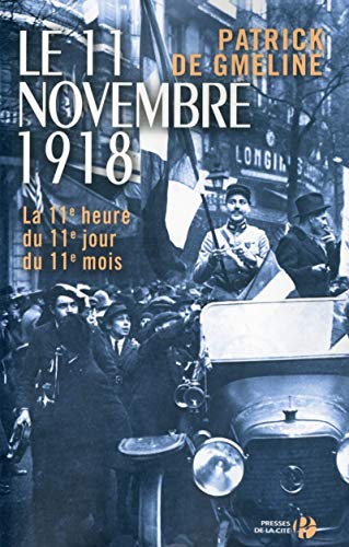 9782258109841: Le 11 novembre 1918: La 11e heure du 11e jour du 11e mois