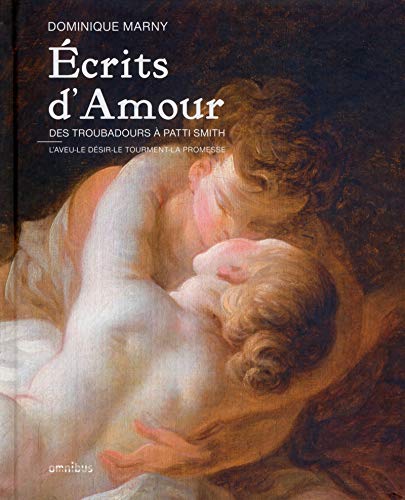 Stock image for Ecrits D'amour, Des Troubadours  Patti Smith : L'aveu, Le Dsir, Le Tourment, La Promesse for sale by RECYCLIVRE