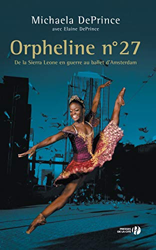 9782258133501: Orpheline N 27: De la Sierra Leone en guerre au ballet d'Amsterdam