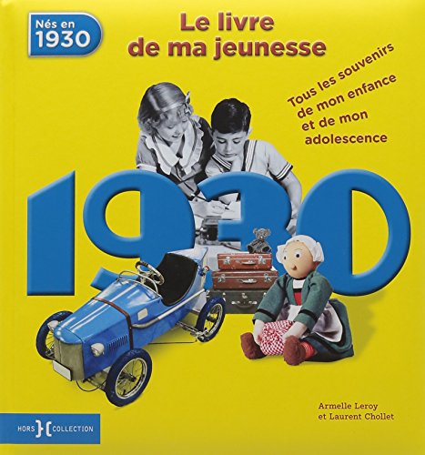 Stock image for Ns en 1930, le livre de ma jeunesse : Tous les souvenirs de mon enfance et de mon adolescence for sale by Ammareal