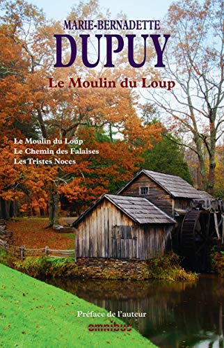 9782258147263: Le Moulin du Loup ; Le chemin des falaises ; Les tristes noces: 1