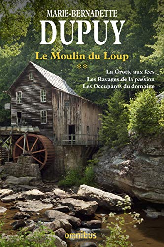 Beispielbild fr Le moulin du Loup, Intgrale Tome 2 : La grotte aux fes ; Les ravages de la passion ; Les occupants du domaine zum Verkauf von Revaluation Books