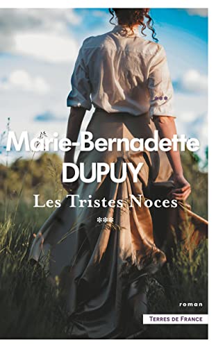 Stock image for Les Tristes noces - Le Moulin du Loup, tome 3 (3) [Broch] Dupuy, Marie-Bernadette for sale by BIBLIO-NET