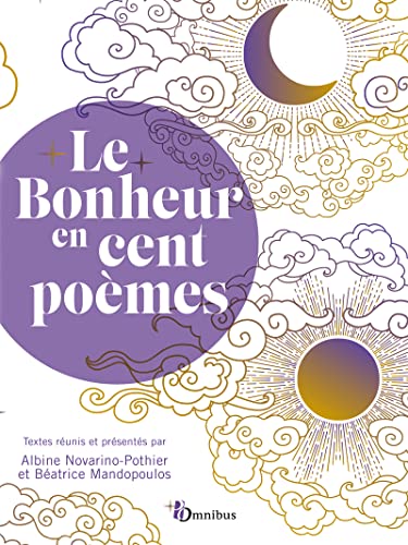 Beispielbild fr le bonheur en cent pomes zum Verkauf von Chapitre.com : livres et presse ancienne