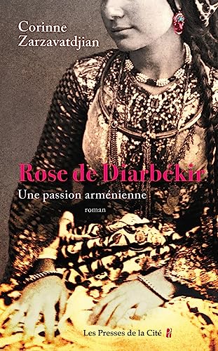 Beispielbild fr Rose de Diarbékir - Une passion arménienne [FRENCH LANGUAGE - Soft Cover ] zum Verkauf von booksXpress
