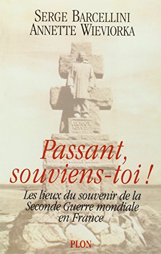 Passant, souviens-toi ! (9782259000031) by Wieviorka, Annette; Barcellini, Serge