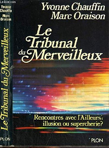 9782259000246: Le tribunal du merveilleux: Rencontres avec l'Ailleurs : illusion ou supercherie (French Edition)