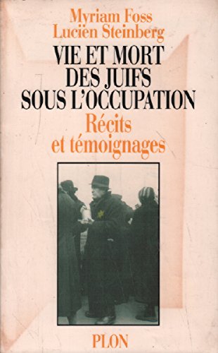 Beispielbild fr Vie Et Mort Des Juifs Sous L'occupation : Rcits Et Tmoignages zum Verkauf von RECYCLIVRE