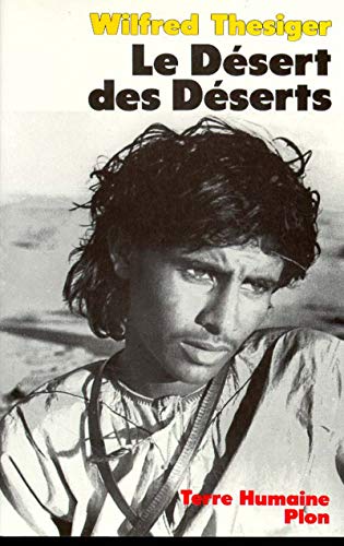 Stock image for Le dsert des dserts: Avec les bdouins, derniers nomades de l'Arabie du Sud for sale by medimops