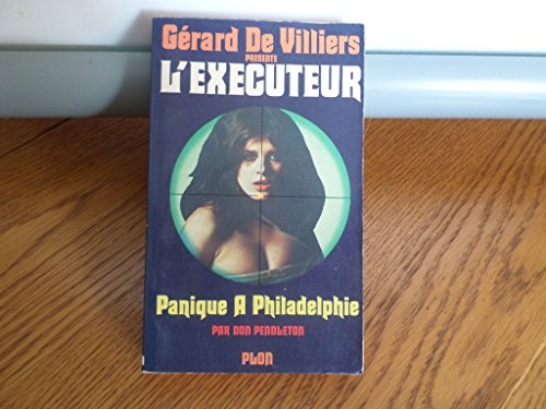 Imagen de archivo de Grard de Villiers prsente l'excuteur n 15 Panique  Philadelphie a la venta por Librairie Th  la page
