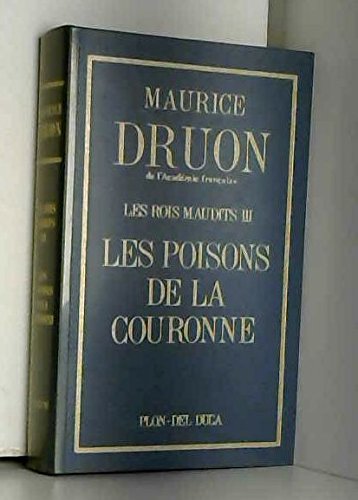 LES ROIS MAUDITS TOME 3 : LES POISONS DE LA COURONNE - Maurice Druon